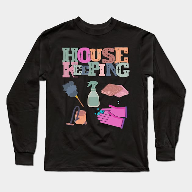 Housekeeping Long Sleeve T-Shirt by GR-ART